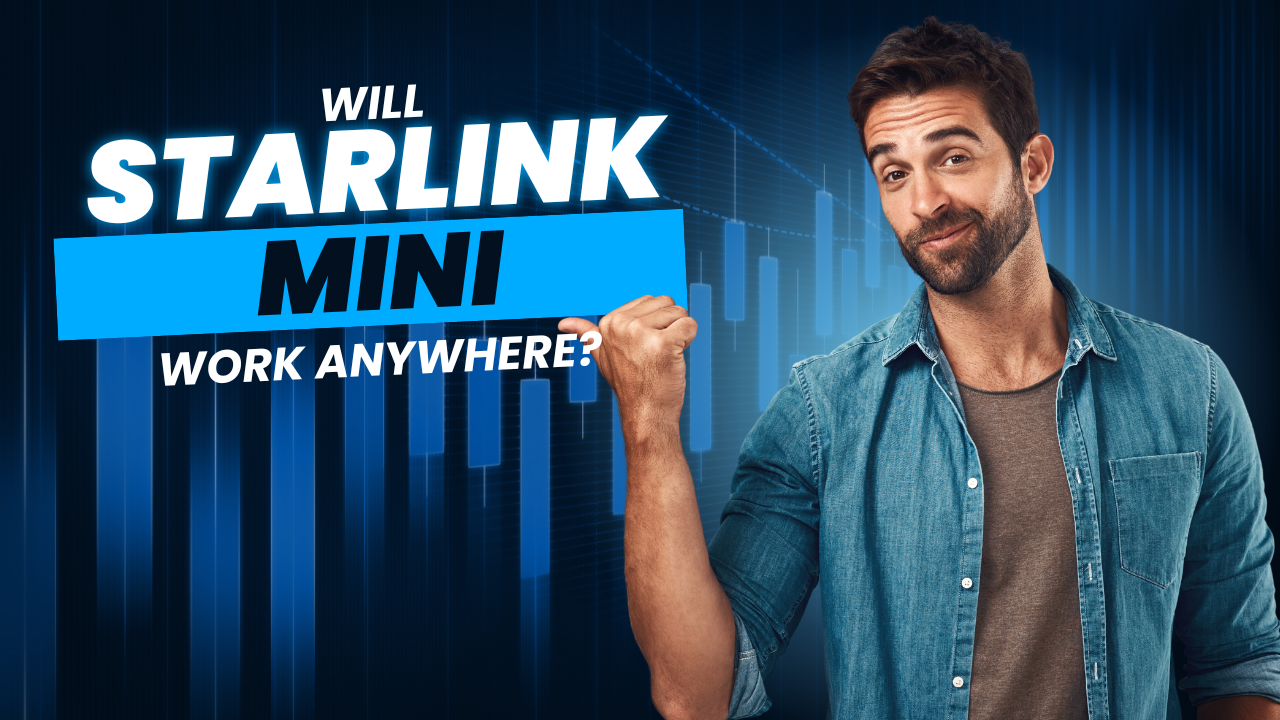 Will Starlink Mini Work Anywhere? 🌍📡